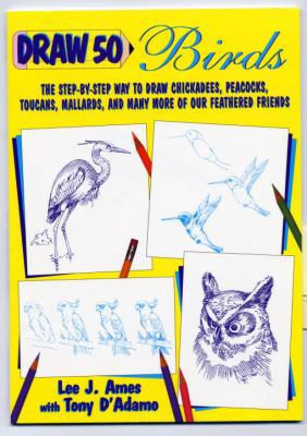 Draw 50 Birds: The Step-by-Step Way to Draw Chi... 0385471637 Book Cover