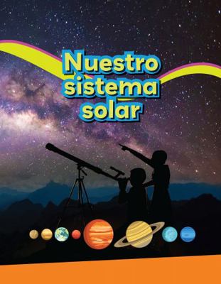 Nuestro Sistema Solar [Spanish] 166992209X Book Cover