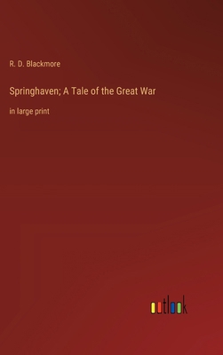 Springhaven; A Tale of the Great War: in large ... 3368366335 Book Cover