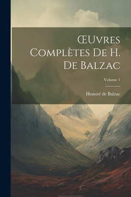 OEuvres Complètes De H. De Balzac; Volume 1 [French] 1022468243 Book Cover