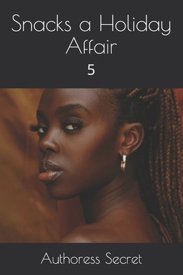 Snacks a Holiday Affair: 5 B08ZQ7NDYD Book Cover