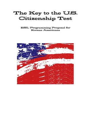 The Key to the U.S. Citizenship Test 1304298361 Book Cover