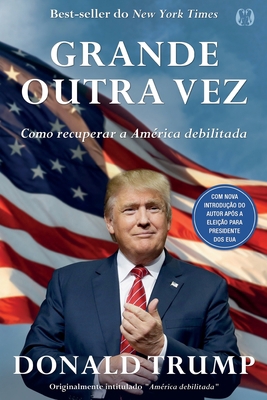 Donald Trump - Grande Outra Vez [Portuguese] 8568014437 Book Cover