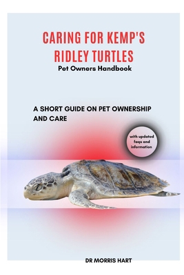 Caring for Kemp's Ridley Turtles: A Short Guide... B0D31WJPCG Book Cover
