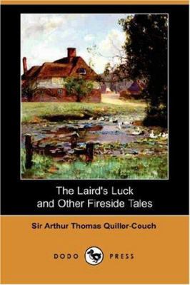 The Laird's Luck and Other Fireside Tales (Dodo... 1406539694 Book Cover