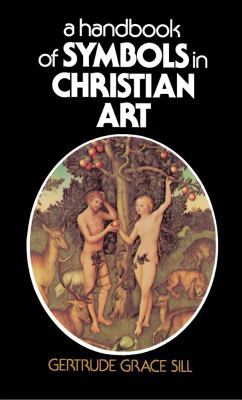 A Handbook of Symbols in Christian Art 0684826836 Book Cover