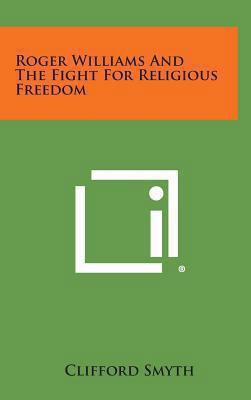 Roger Williams and the Fight for Religious Freedom 1258909863 Book Cover