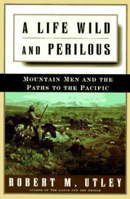 A Life Wild and Perilous 0805033041 Book Cover