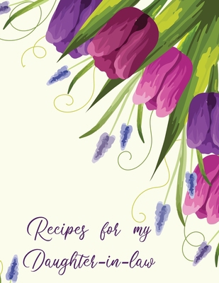 Recipes for my Daughter-in-law: A Family Recipe... 1670368300 Book Cover