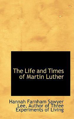 The Life and Times of Martin Luther 0559853912 Book Cover