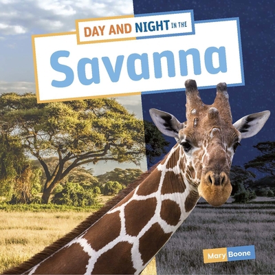 Day and Night in the Savanna 1666327875 Book Cover