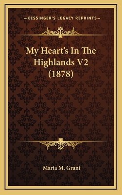 My Heart's In The Highlands V2 (1878) 1166363651 Book Cover