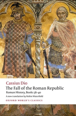 The Fall of the Roman Republic: Roman History, ... 019882288X Book Cover