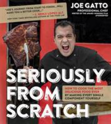 Seriously from Scratch: How to Cook the Most De... 1624143105 Book Cover