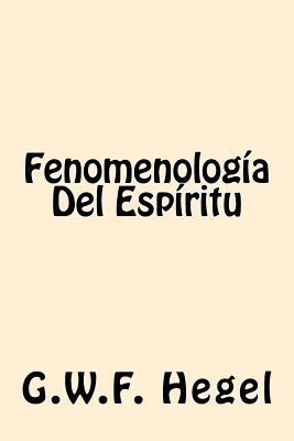 Fenomenologia Del Espiritu (Spanish Edition) [Spanish] 1539808696 Book Cover