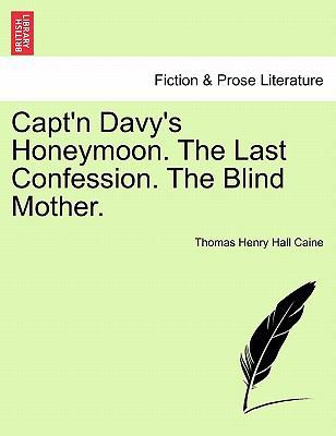 Capt'n Davy's Honeymoon. the Last Confession. t... 124108422X Book Cover