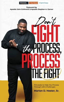 Don't Fight the Process, Process the Fight B0D7QY88BY Book Cover