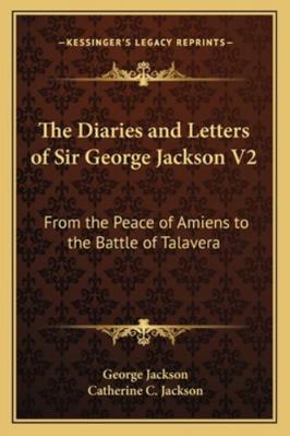 The Diaries and Letters of Sir George Jackson V... 1163305855 Book Cover