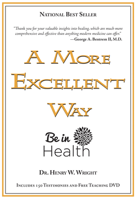 A More Excellent Way: Be in Health [With DVD] 1603741011 Book Cover
