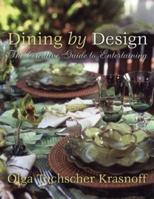 Dining by Design: The Creative Guide to Enterta... 1599770091 Book Cover