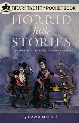 Horrid Little Stories: Sixty Dark and Tiny Tale... 1939768047 Book Cover