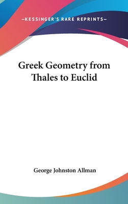 Greek Geometry from Thales to Euclid 143260662X Book Cover
