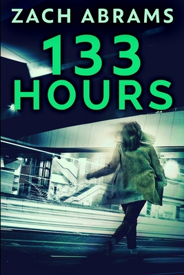 133 Hours: Clear Print Edition 1034650777 Book Cover