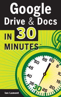 Google Drive & Docs in 30 Minutes 0985886722 Book Cover