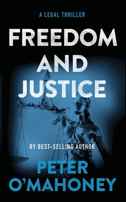 Freedom and Justice: A Legal Thriller B09PP4KCRY Book Cover