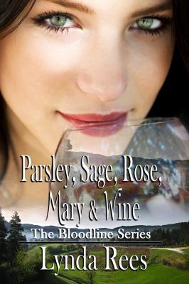 Parsley, Sage, Rose, Mary & Wine (The Bloodline... 0999094300 Book Cover