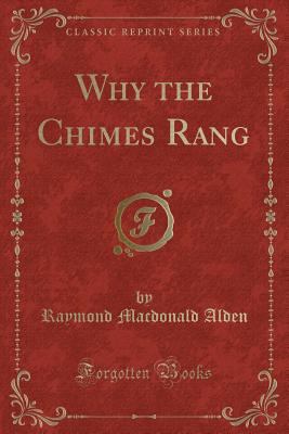 Why the Chimes Rang (Classic Reprint) 1332212069 Book Cover