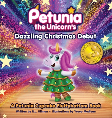 Petunia the Unicorn's Dazzling Christmas Debut:... 1953713114 Book Cover