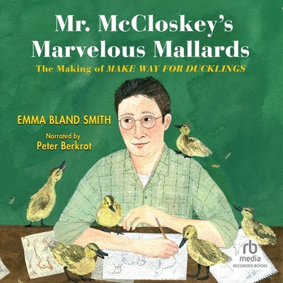 Mr. McCloskey's Marvelous Mallards: The Making ... B0CS5V9T17 Book Cover