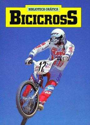 Bicicross = BMX Bikes [Spanish] 053107904X Book Cover