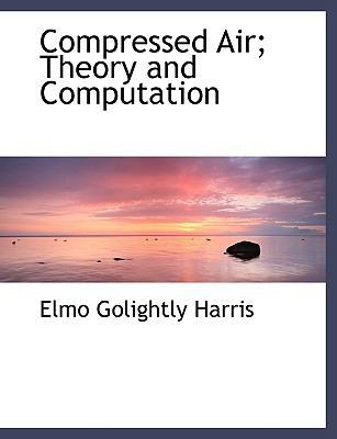 Compressed Air; Theory and Computation [Large Print] 1116836211 Book Cover