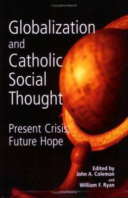 Globalization and Catholic Social Thought: Pres... 1570756082 Book Cover