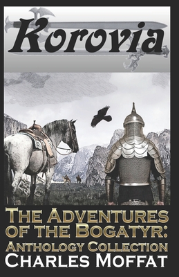 The Adventures of the Bogatyr: Anthology Collec... B0C9S3G1W4 Book Cover