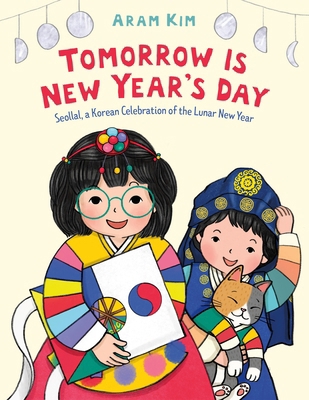 Tomorrow Is New Year's Day: Seollal, a Korean C... 1250362547 Book Cover
