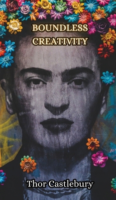 Boundless Creativity 9916853118 Book Cover