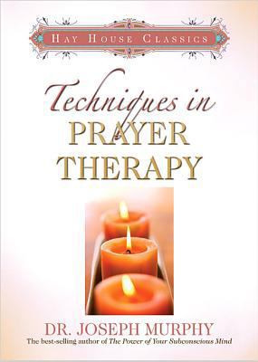 Techniques in Prayer Therapy 1401911927 Book Cover