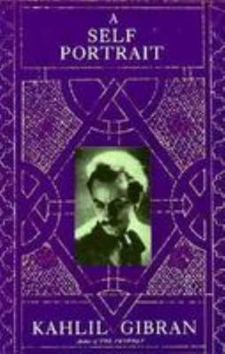 Kahlil Gibran: A Self-Portrait 0806501081 Book Cover