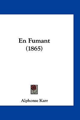 En Fumant (1865) [French] 1161298940 Book Cover