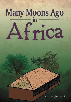 Many Moons Ago in Africa 1477151397 Book Cover