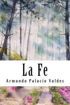 La Fe [Spanish] 1987565991 Book Cover
