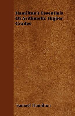 Hamilton's Essentials Of Arithmetic Higher Grades 1445534843 Book Cover