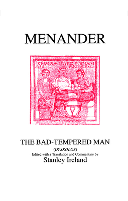 Menander: The Bad Tempered Man [Greek, Ancient (to 1453)] 0856686115 Book Cover