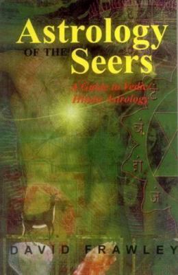 Astrology of the Seers: A Guide to Vedic/Hindu ... B00FWWCQLM Book Cover