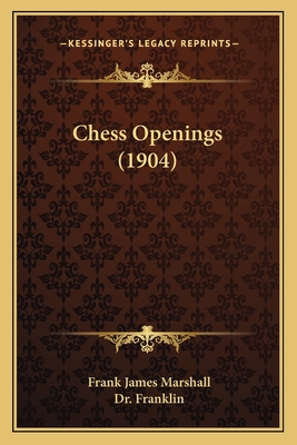 Chess Openings (1904) 1165376172 Book Cover
