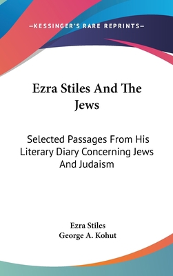 Ezra Stiles And The Jews: Selected Passages Fro... 0548235457 Book Cover