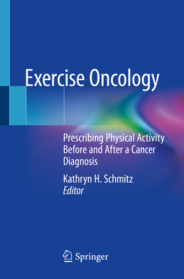 Exercise Oncology: Prescribing Physical Activit... 3030420132 Book Cover